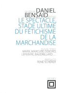 Spectacle, stade ultime du fétichisme de la marchandise